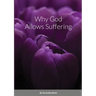 Why God Allows Suffering