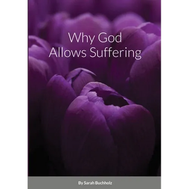 Why God Allows Suffering
