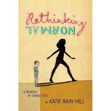 Rethinking Normal: A Memoir in Transition
