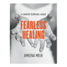 Fearless Healing: A Cancer Survival Guide