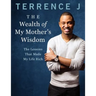 The Wealth of My Mother's Wisdom: The Lessons That Made My Life Rich
