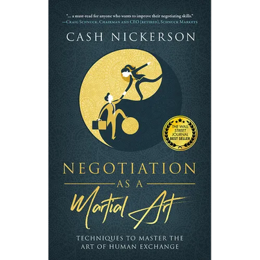 Negotiation as a Martial Art: Techniques to Master the Art of Human Exchange
