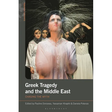 Greek Tragedy and the Middle East: Chasing the Myth