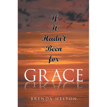 If It Hadn't Been For Grace