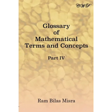 Glossary of Mathematical Terms and Concepts (Part IV)