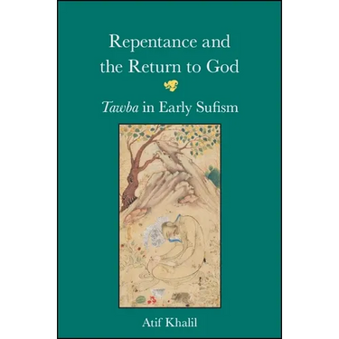 Repentance and the Return to God: Tawba in Early Sufism