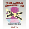 The Day a Cockroach Crawled Under My Door: This Book Won't Be a Bore!
