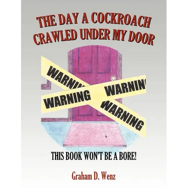 The Day a Cockroach Crawled Under My Door: This Book Won't Be a Bore!