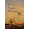 Treasures Toward Wholeness