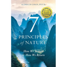 7 Principles of Nature: How We Strayed and How We Return