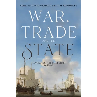 War, Trade and the State: Anglo-Dutch Conflict, 1652-89