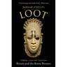 Loot: Britain and the Benin Bronzes (Revised and Updated Edition)