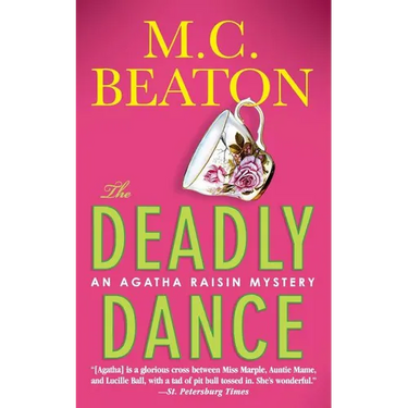 The Deadly Dance: An Agatha Raisin Mystery