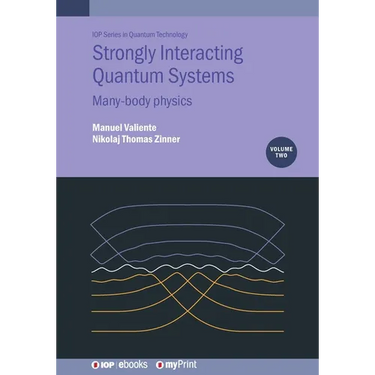 Strongly Interacting Quantum Systems, Volume 2: Many-body physics