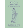Virgil: A Study in Civilized Poetry Volume 20