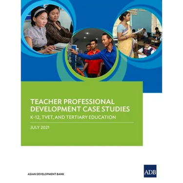 Teacher Professional Development Case Studies: K-12, Tvet, and Tertiary Education