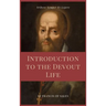 Introduction to the Devout Life (Annotated): Easy to Read Layout