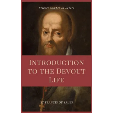 Introduction to the Devout Life (Annotated): Easy to Read Layout