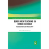 Black Men Teaching in Urban Schools: Reassessing Black Masculinity