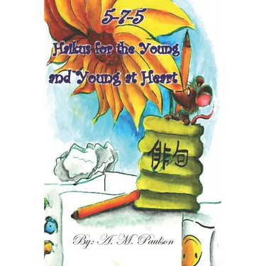 5-7-5 Haikus for the Young and Young at Heart