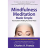 Mindfulness Meditation Made Simple: Your Guide to Finding True Inner Peace