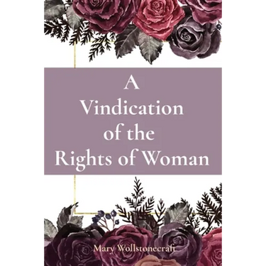 A Vindication of the Rights of Woman