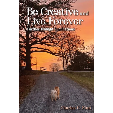 Be Creative and Live Forever