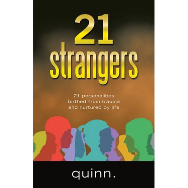 21 strangers: 21 personalities birthed from trauma and nurtured by life