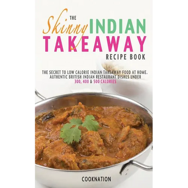 The Skinny Indian Takeaway Recipe Book
