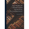 The Work Of Henry John Schlacks, Ecclesiologist