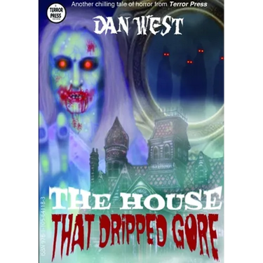 The House That Dripped Gore: The first book of the Stanley Matheson trilogy