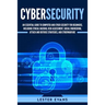 Cybersecurity: An Essential Guide to Computer and Cyber Security for Beginners, Including Ethical Hacking, Risk Assessment, Social En