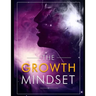 The Growth Mindset
