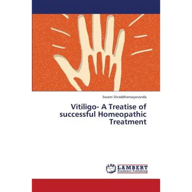 Vitiligo- A Treatise of Successful Homeopathic Treatment