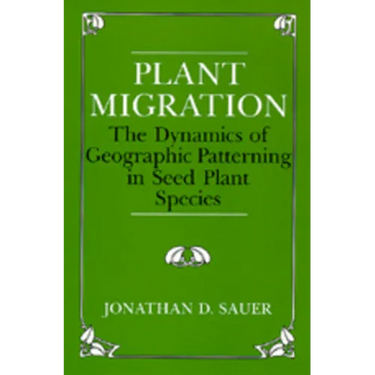 Plant Migration: The Dynamics of Geographic Patterning in Seed Plant Species