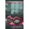 Take My Dare: A Stark International Novella