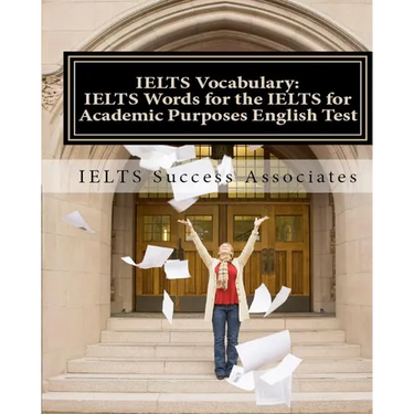 IELTS Vocabulary: IELTS Words for the IELTS for Academic Purposes English Test
