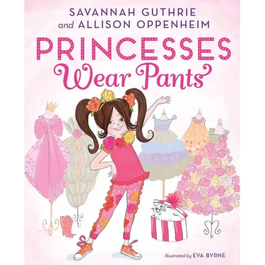 Princesses Wear Pants: A Picture Book
