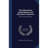 The Information Superhighway and Electronic Commerce: Effects of Electronic Markets