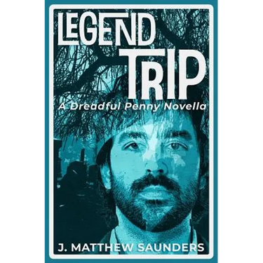 Legend Trip: A Dreadful Penny Novella