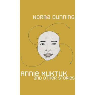 Annie Muktuk and Other Stories