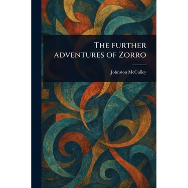 The Further Adventures of Zorro