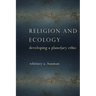 Religion and Ecology: Developing a Planetary Ethic
