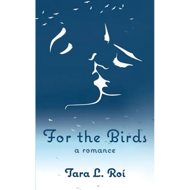 For the Birds: a romance