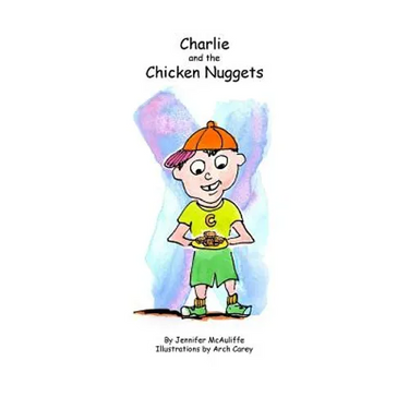 Charlie and The Chicken Nuggets: A children's book
