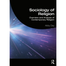 Sociology of Religion: Overview and Analysis of Contemporary Religion