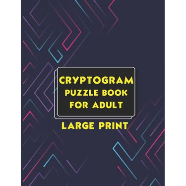 Cryptogram Puzzle Book for Adult Large Print: Cryptogram Puzzle Book for Adults with Hints Large Print Cryptograms Funny and Inspirational