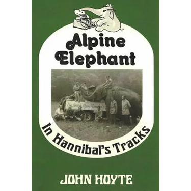 Alpine Elephant: In Hannibal's Tracks