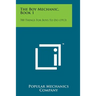 The Boy Mechanic, Book 1: 700 Things for Boys to Do (1913)