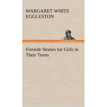 Fireside Stories for Girls in Their Teens